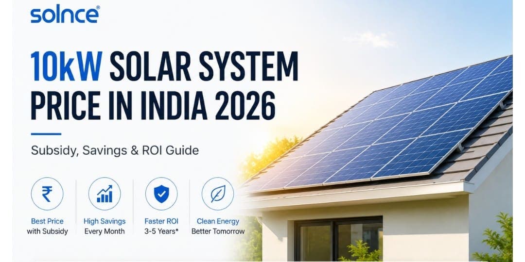 10kW Solar System Price in India (2026): Subsidy, Savings and ROI Guide