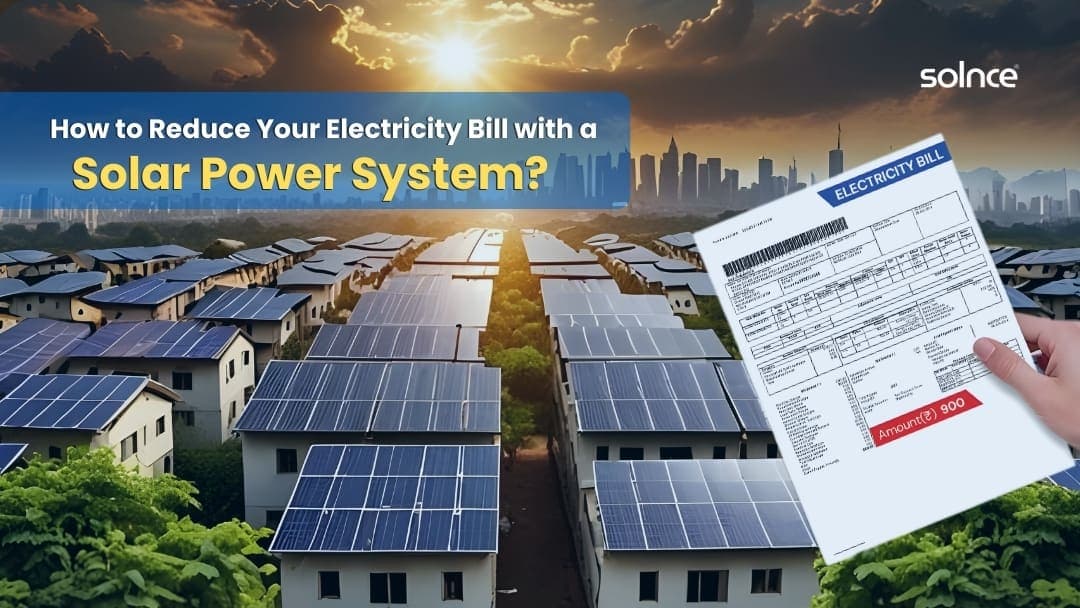 How to Reduce Your Electricity Bill with a Solar Power System