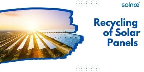 Recycling of Solar Panels: Benefits and Why It Matters