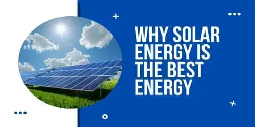 Why Solar Energy Is the Best Energy